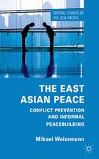 The East Asian Peace: Conflict Prevention and Informal Peacebuilding