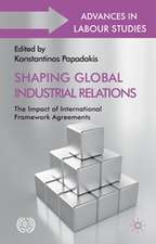 Shaping Global Industrial Relations: The Impact of International Framework Agreements