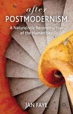 After Postmodernism: A Naturalistic Reconstruction of the Humanities