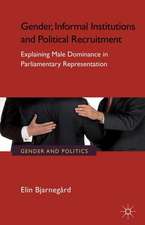 Gender, Informal Institutions and Political Recruitment: Explaining Male Dominance in Parliamentary Representation