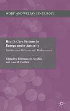 Health Care Systems in Europe under Austerity: Institutional Reforms and Performance