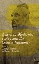 American Modernist Poetry and the Chinese Encounter