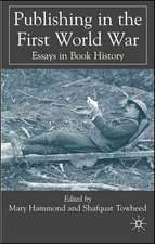 Publishing in the First World War: Essays in Book History