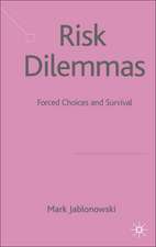 Risk Dilemmas: Forced Choices and Survival