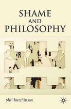 Shame and Philosophy: An Investigation in the Philosophy of Emotions and Ethics