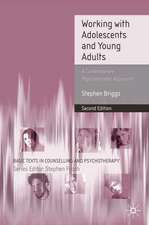 Working With Adolescents and Young Adults: A Contemporary Psychodynamic Approach