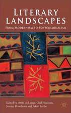 Literary Landscapes: From Modernism to Postcolonialism