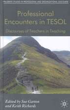 Professional Encounters in TESOL: Discourses of Teachers in Teaching