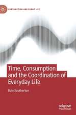 Time, Consumption and the Coordination of Everyday Life