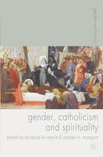 Gender, Catholicism and Spirituality: Women and the Roman Catholic Church in Britain and Europe, 1200-1900