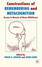 Constructions of Remembering and Metacognition: Essays in Honour of Bruce Whittlesea