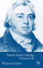 Samuel Taylor Coleridge: A Literary Life