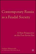 Contemporary Russia as a Feudal Society: A New Perspective on the Post-Soviet Era