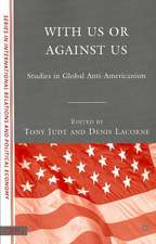 With Us or Against Us: Studies in Global Anti-Americanism