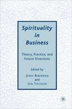 Spirituality in Business: Theory, Practice, and Future Directions