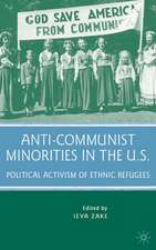 Anti-Communist Minorities in the U.S.: Political Activism of Ethnic Refugees