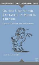 On the Uses of the Fantastic in Modern Theatre: Cocteau, Oedipus, and the Monster