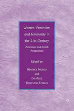 Women, Feminism, and Femininity in the 21st Century: American and French Perspectives