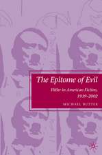 The Epitome of Evil: Hitler in American Fiction, 1939–2002