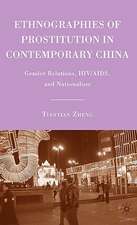 Ethnographies of Prostitution in Contemporary China: Gender Relations, HIV/AIDS, and Nationalism