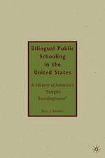 Bilingual Public Schooling in the United States: A History of America's 