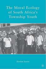 The Moral Ecology of South Africa’s Township Youth