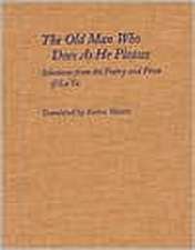 The Old Man Who Does as He Pleases – Selections from Poetry & Prose of Lu Yu