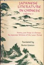 Japanese Literature in Chinese – Poetry and Prose in Chinese by Japanese Writers of the Later Period