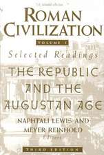 Roman Civilization: Selected Readings – The Republic and the Augustan Age, Volume 1