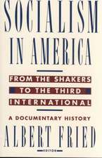 Socialism in America from the Shakers to the Third International – A Documentary History