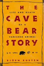 The Cave Bear Story – Life & Death of a Vanished Animal