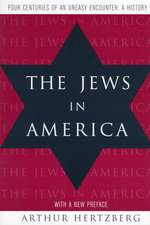 The Jews in America – Four Centuries of an Uneasy Encounter – A History