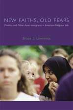 New Faiths, Old Fears – Muslims and Other Asian Immigrants in American Religious Life