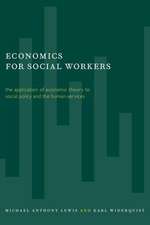 Economics for Social Workers – The Application of Economic theory Social Policy & the Human Services