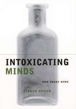 Intoxicating Minds: How Drugs Work