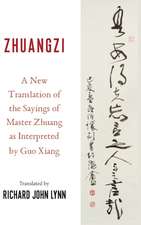 Zhuangzi – A New Translation of the Sayings of Master Zhuang as Interpreted by Guo Xiang