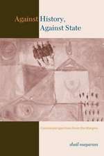 Against History, Against State – Counterperspectives from the Margins