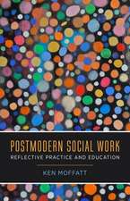 Postmodern Social Work – Reflective Practice and Education