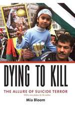 Dying to Kill – The Allure of Suicide Terror