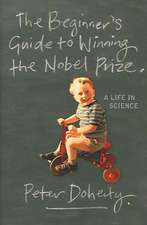 The Beginners Guide to Winning the Nobel Prize – A Life in Science