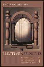 Elective Affinities – Musical Essays on the History of Aesthetic Theory