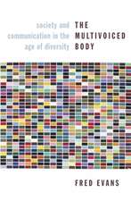 The Multivoiced Body – Society and Communication in the Age of Diversity