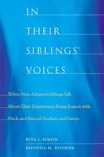 In Their Siblings′ Voices – White Non–Adopted Siblings Talk About Their Experiences Being Raised with Black and Biracial Brothers and Sisters