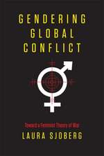 Gendering Global Conflict – Toward a Feminist Theory of War