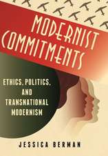 Modernist Commitements – Transnational Modernism Between Ethics and Politics