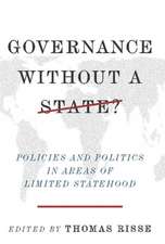 Governance Without a State – Policies and Politics in Areas of Limited Statehood