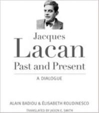 Jacques Lacan, Past and Present – A Dialogue