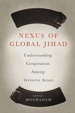 Nexus of Global Jihad – Understanding Cooperation Among Terrorist Actors