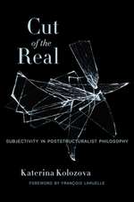 Cut of the Real – Subjectivity in Poststructuralist Philosophy