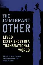 The Immigrant Other – Lived Experiences in a Transnational World